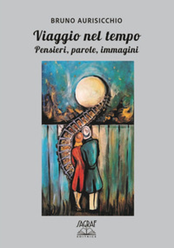 Viaggio nel tempo. Pensieri, parole, immagini - Librerie.coop