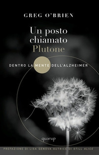Un posto chiamato Plutone. Dentro la mente dell'Alzheimer - Librerie.coop Un posto chiamato Plutone. Dentro la mente dell'Alzheimer - Librerie.coop