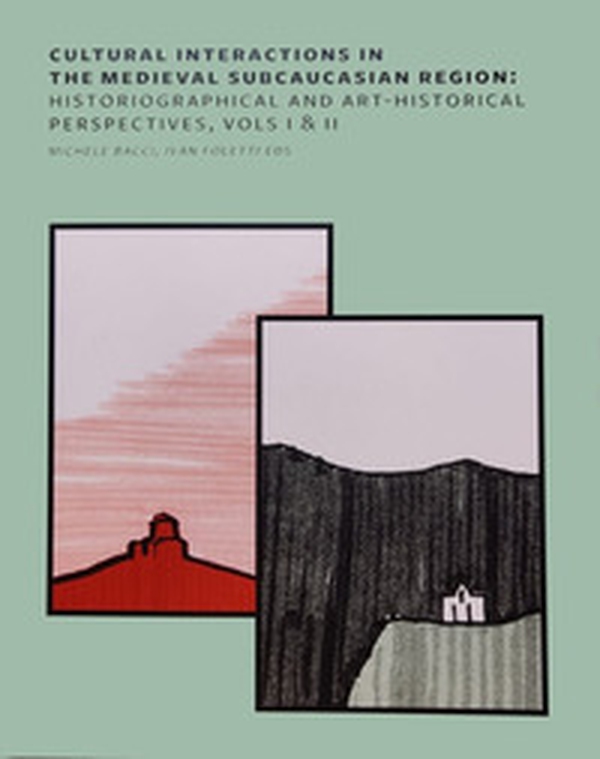 Cultural interactions in the Medieval Subcaucasian Region: historiographical and art-historical perspectives - Librerie.coop Cultural interactions in the Medieval Subcaucasian Region: historiographical and art-historical perspectives - Librerie.coop