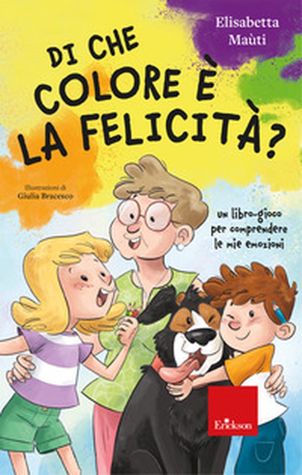 Di che colore è la felicità? Un libro-gioco per comprendere le mie emozioni - Librerie.coop Di che colore è la felicità? Un libro-gioco per comprendere le mie emozioni - Librerie.coop