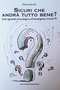 Sicuri che andrà tutto bene? Uno sguardo psicologico all'emergenza Covid-19 - Librerie.coop