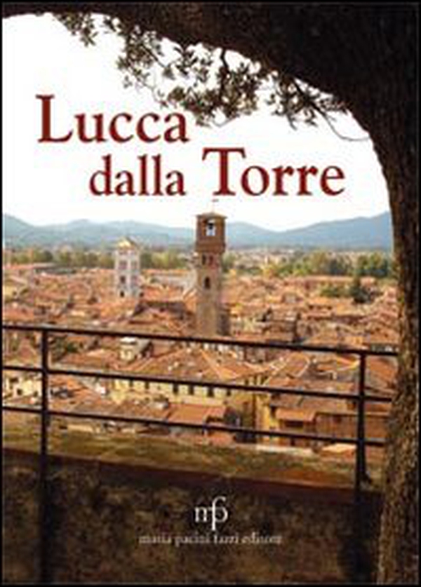 Lucca dalla torre - Librerie.coop Lucca dalla torre - Librerie.coop
