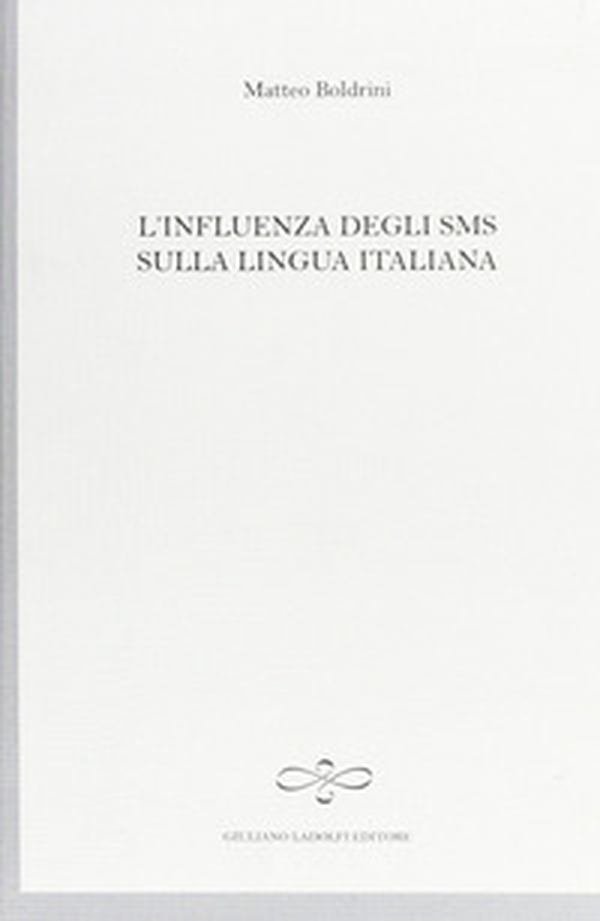 L'influenza degli SMS sulla lingua italiana - Librerie.coop L'influenza degli SMS sulla lingua italiana - Librerie.coop