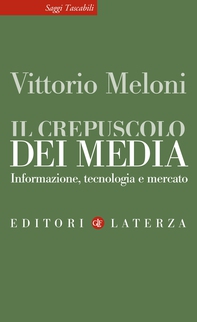 Il crepuscolo dei media - Librerie.coop