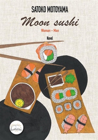 Moon sushi. Woman-Man - Librerie.coop