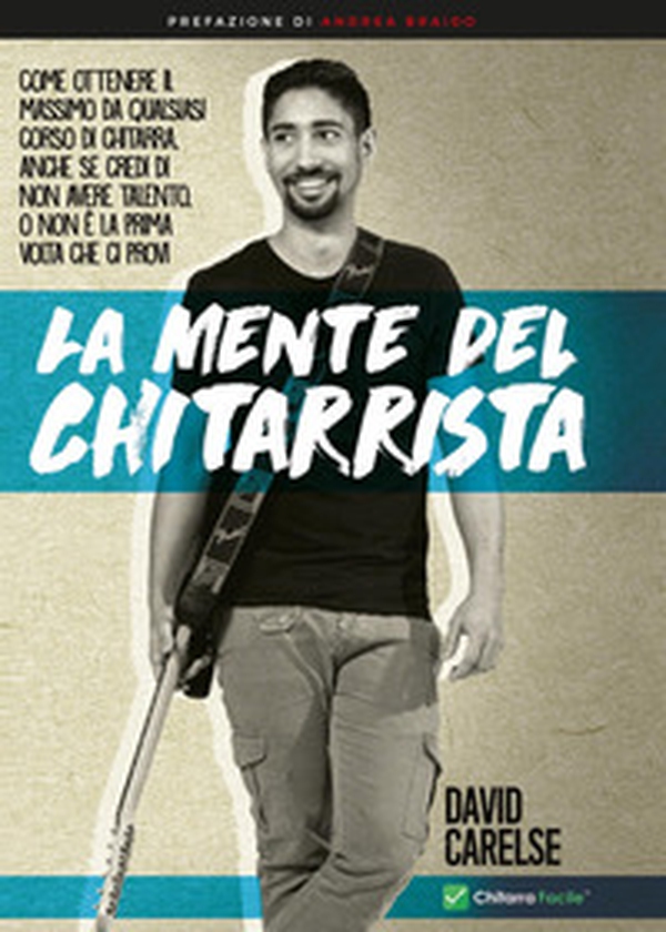 La mente del chitarrista. Come ottenere il massimo da qualsiasi corso di chitarra anche se credi di non avere talento - Librerie.coop La mente del chitarrista. Come ottenere il massimo da qualsiasi corso di chitarra anche se credi di non avere talento - Librerie.coop