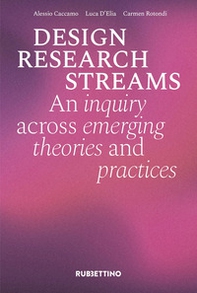 Design research streams. An inquiry across emerging theories and practices - Librerie.coop Design research streams. An inquiry across emerging theories and practices - Librerie.coop