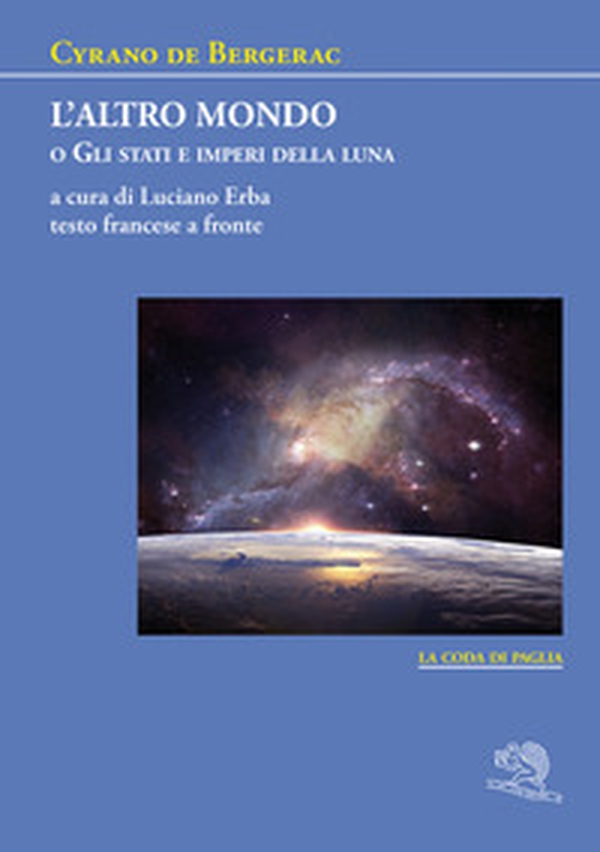 L'altro mondo o Gli stati e imperi della luna. Testo francese a fronte - Librerie.coop L'altro mondo o Gli stati e imperi della luna. Testo francese a fronte - Librerie.coop