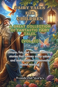 Children's fables. A great collection of fantastic fables and fairy tales - Vol. 21 - Librerie.coop