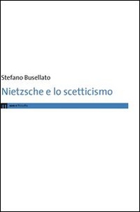 Nietzsche e lo scetticismo - Librerie.coop