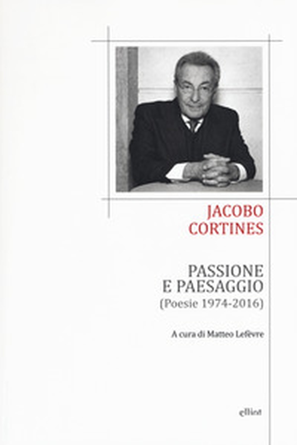 Passione e paesaggio (poesia 1974-2016). Testo spagnolo a fronte - Librerie.coop Passione e paesaggio (poesia 1974-2016). Testo spagnolo a fronte - Librerie.coop