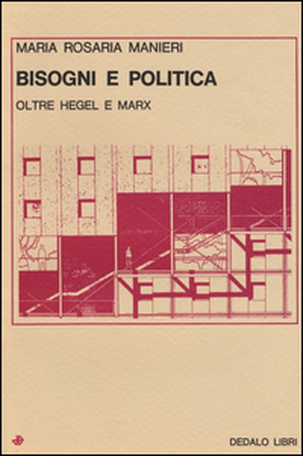 Bisogni e politica. Oltre Hegel e Marx - Librerie.coop Bisogni e politica. Oltre Hegel e Marx - Librerie.coop