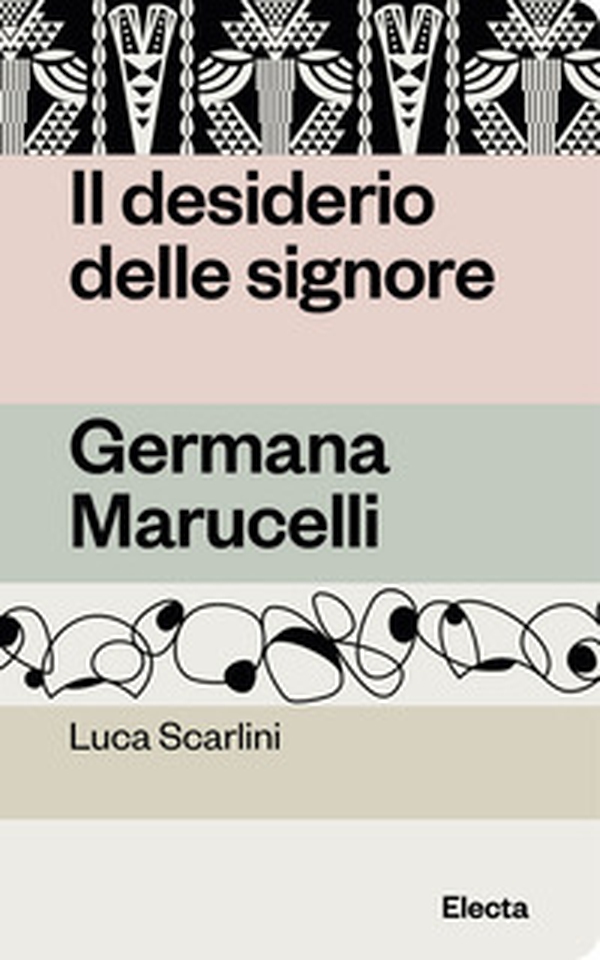 Il desiderio delle signore. Germana Marucelli - Librerie.coop Il desiderio delle signore. Germana Marucelli - Librerie.coop