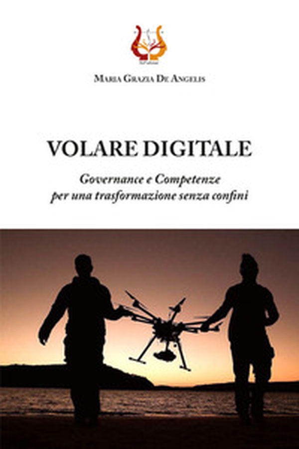 Volare digitale. Governance e competenze per una trasformazione senza confini - Librerie.coop Volare digitale. Governance e competenze per una trasformazione senza confini - Librerie.coop