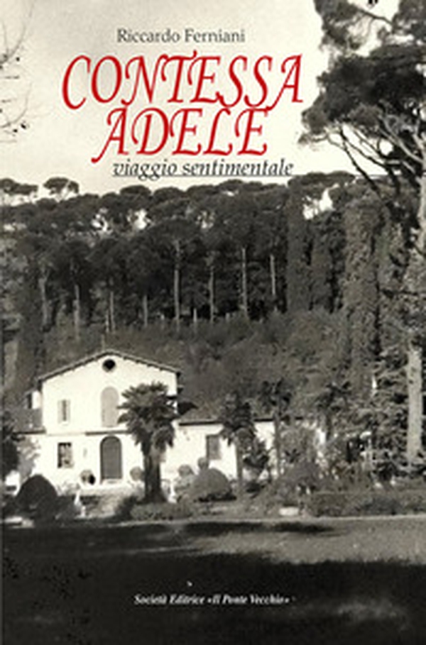 Contessa Adele. Viaggio sentimentale - Librerie.coop Contessa Adele. Viaggio sentimentale - Librerie.coop