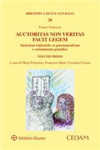 Auctoritas non veritas facit legem. Variazioni sinfoniche su giusnaturalismo e volontarismo giuridico - Vol. 1 - Librerie.coop