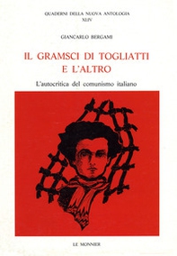 Il Gramsci di Togliatti e l'altro - Librerie.coop