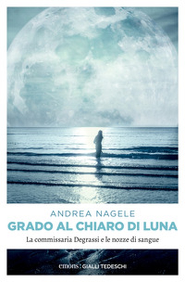 Grado al chiaro di luna - Librerie.coop Grado al chiaro di luna - Librerie.coop
