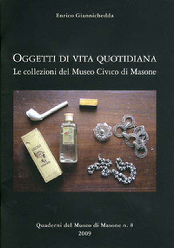 Oggetti di vita quotidiana. Le collezioni del Museo civico di Masone - Librerie.coop Oggetti di vita quotidiana. Le collezioni del Museo civico di Masone - Librerie.coop