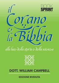 Il Corano e la Bibbia alla luce della storia e della scienza - Librerie.coop