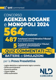 Concorso 564 funzionari Agenzia delle Dogane e dei Monopoli. Quiz commentati per la prova preselettiva suddivisi per argomenti - Librerie.coop