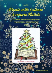 Poesie sotto l'albero. È sempre Natale. 3° premio letterario «Francesca Spampinato» - Librerie.coop
