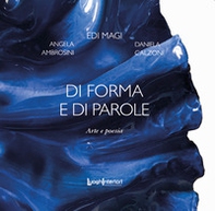Di forma e di parole. Arte e poesia - Librerie.coop