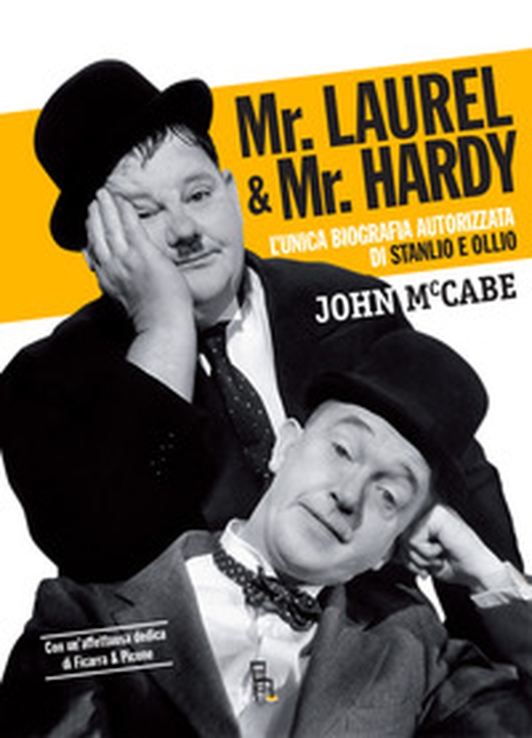 Mr Laurel & Mr Hardy. L'unica biografia autorizzata di Stanlio e Ollio - Librerie.coop Mr Laurel & Mr Hardy. L'unica biografia autorizzata di Stanlio e Ollio - Librerie.coop