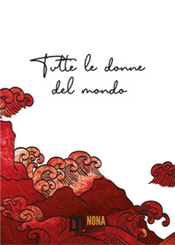 Tutte le donne del mondo - Librerie.coop Tutte le donne del mondo - Librerie.coop