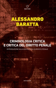 Criminologia critica e critica del diritto penale. Introduzione alla sociologia giuridico-penale - Librerie.coop