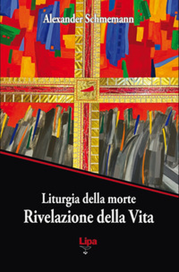Liturgia della morte. Rivelazione della Vita - Librerie.coop Liturgia della morte. Rivelazione della Vita - Librerie.coop