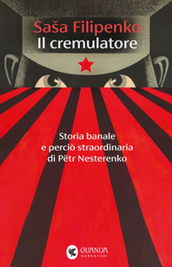 Il cremulatore. Storia banale e perciò straordinaria di Pëtr Nesterenko - Librerie.coop Il cremulatore. Storia banale e perciò straordinaria di Pëtr Nesterenko - Librerie.coop