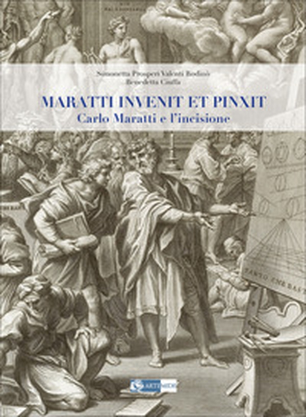 Maratti invenit et pinxit. Carlo Maratti e l'incisione - Librerie.coop Maratti invenit et pinxit. Carlo Maratti e l'incisione - Librerie.coop