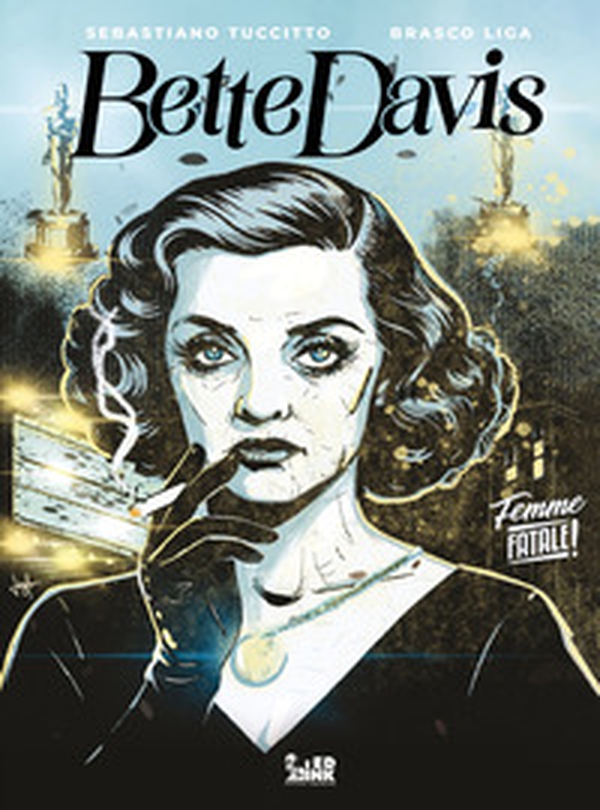 Bette Davis. Femme fatale - Librerie.coop