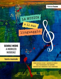 La musica e il suo linguaggio. Teoria musicale, quaderno di esercizi, verifiche - Librerie.coop