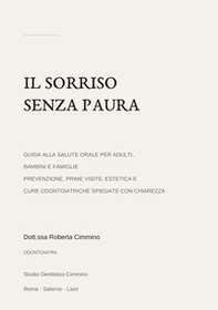 Il sorriso senza paura. Guida alla salute orale per adulti, bambini e famiglie - Librerie.coop