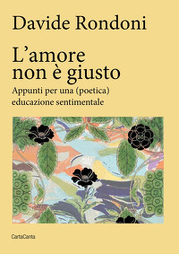 L'amore non è giusto. Appunti per una (poetica) educazione sentimentale - Librerie.coop L'amore non è giusto. Appunti per una (poetica) educazione sentimentale - Librerie.coop
