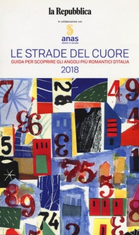 Le strade del cuore. Guida per scoprire gli angoli più romantici d'Italia 2018 - Librerie.coop