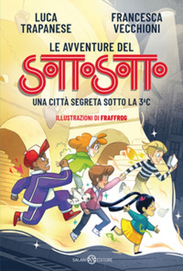Le avventure del Sottosotto. Una città segreta sotto la 3C - Librerie.coop Le avventure del Sottosotto. Una città segreta sotto la 3C - Librerie.coop