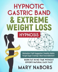 Hypnotic gastric band & extreme weight loss hypnosis - Librerie.coop
