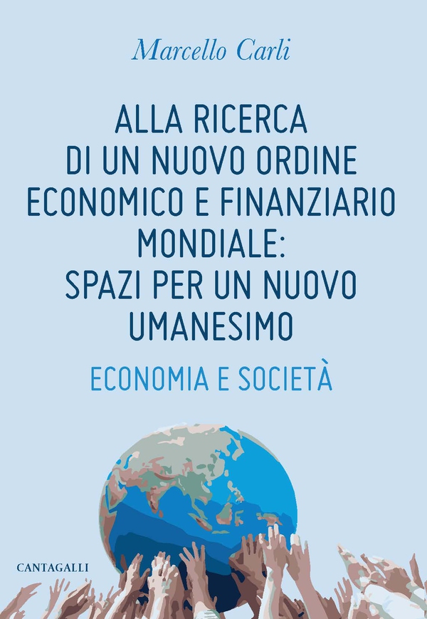 Alla ricerca di un nuovo ordine economico e finanziario mondiale: spazi per un nuovo umanesimo - Librerie.coop Alla ricerca di un nuovo ordine economico e finanziario mondiale: spazi per un nuovo umanesimo - Librerie.coop