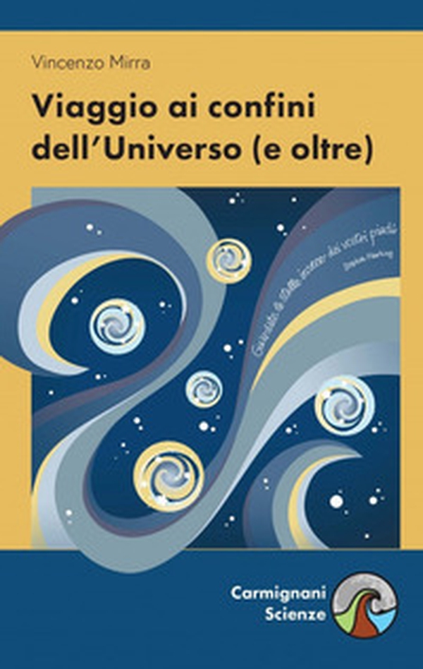 Viaggio ai confini dell'universo (e oltre) - Librerie.coop Viaggio ai confini dell'universo (e oltre) - Librerie.coop