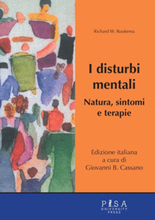 I disturbi mentali. Natura, sintomi e terapie - Librerie.coop I disturbi mentali. Natura, sintomi e terapie - Librerie.coop