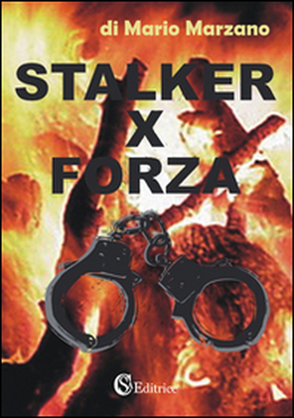 Stalker per forza. Tratto da un episodio realmente accaduto - Librerie.coop Stalker per forza. Tratto da un episodio realmente accaduto - Librerie.coop