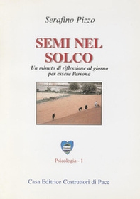 Semi nel solco. Un minuto di riflessione al giorno per essere persona - Librerie.coop Semi nel solco. Un minuto di riflessione al giorno per essere persona - Librerie.coop