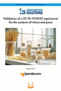 Validation of a 1D 1H-NOESY experiment for the analysis of wheat and pasta - Librerie.coop