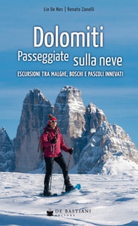 Dolomiti. Passeggiate sulla neve. Escursioni tra malghe, boschi e pascoli innevati - Librerie.coop