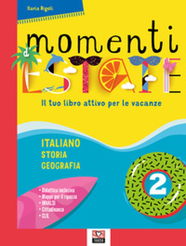 Momenti d'estate. Il tuo libro attivo per le vacanze. Per la Scuola media - Librerie.coop Momenti d'estate. Il tuo libro attivo per le vacanze. Per la Scuola media - Librerie.coop