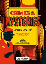 Crimes & mysteries. 7 racconti d'autore nel segno del giallo. Testo italiano a fronte e note linguistiche - Librerie.coop Crimes & mysteries. 7 racconti d'autore nel segno del giallo. Testo italiano a fronte e note linguistiche - Librerie.coop