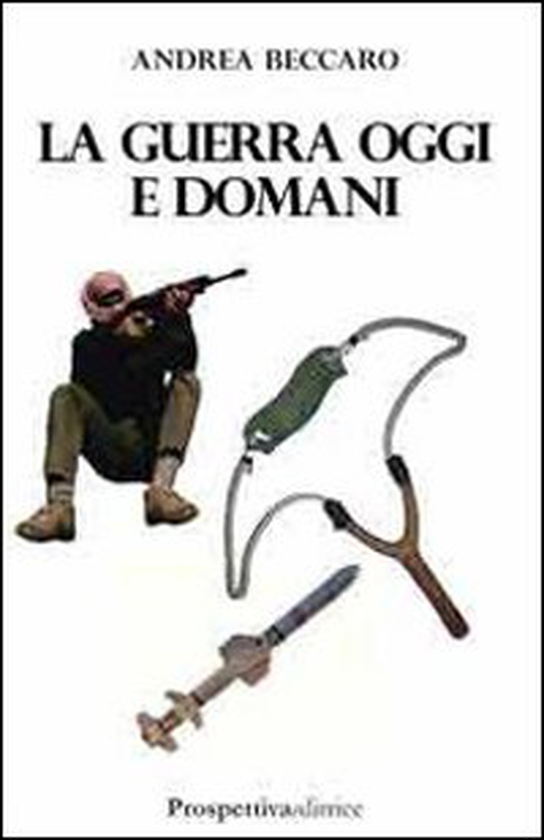 La guerra oggi e domani - Librerie.coop La guerra oggi e domani - Librerie.coop